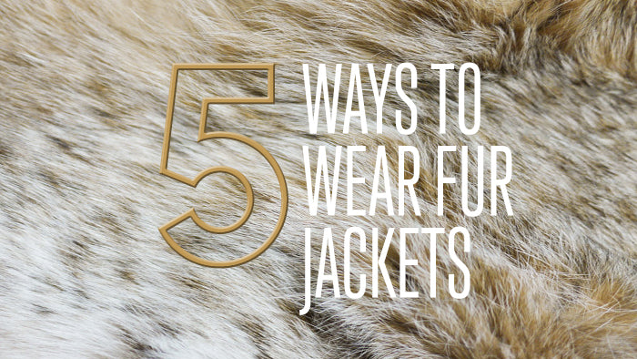 Five Ways to Wear Fur Jackets